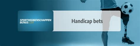 Wat zijn handicap weddenschappen: .